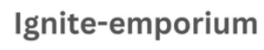 Ignite Emporium