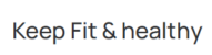 Keep Fit And Healthy
