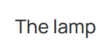 The Lamp