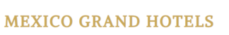 Mexico Grand Hotels