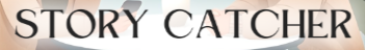 Story Catcher